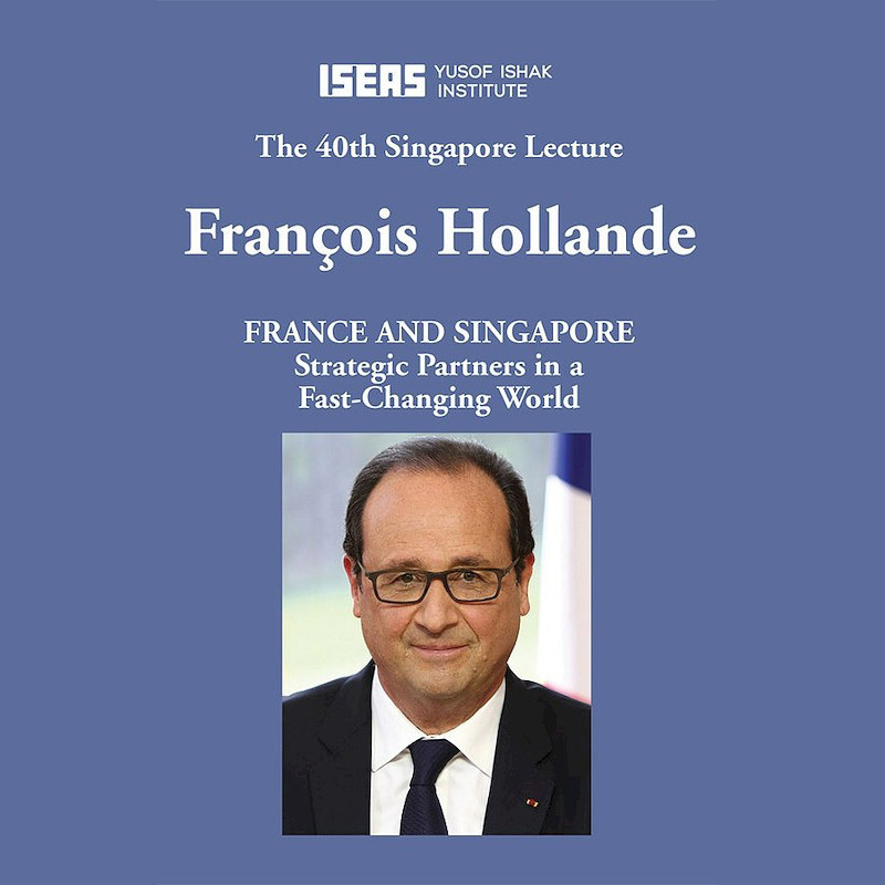 40th Singapore Lecture: France and Singapore, Strategic Partners in A Fast-Changing World Part 1 of 2