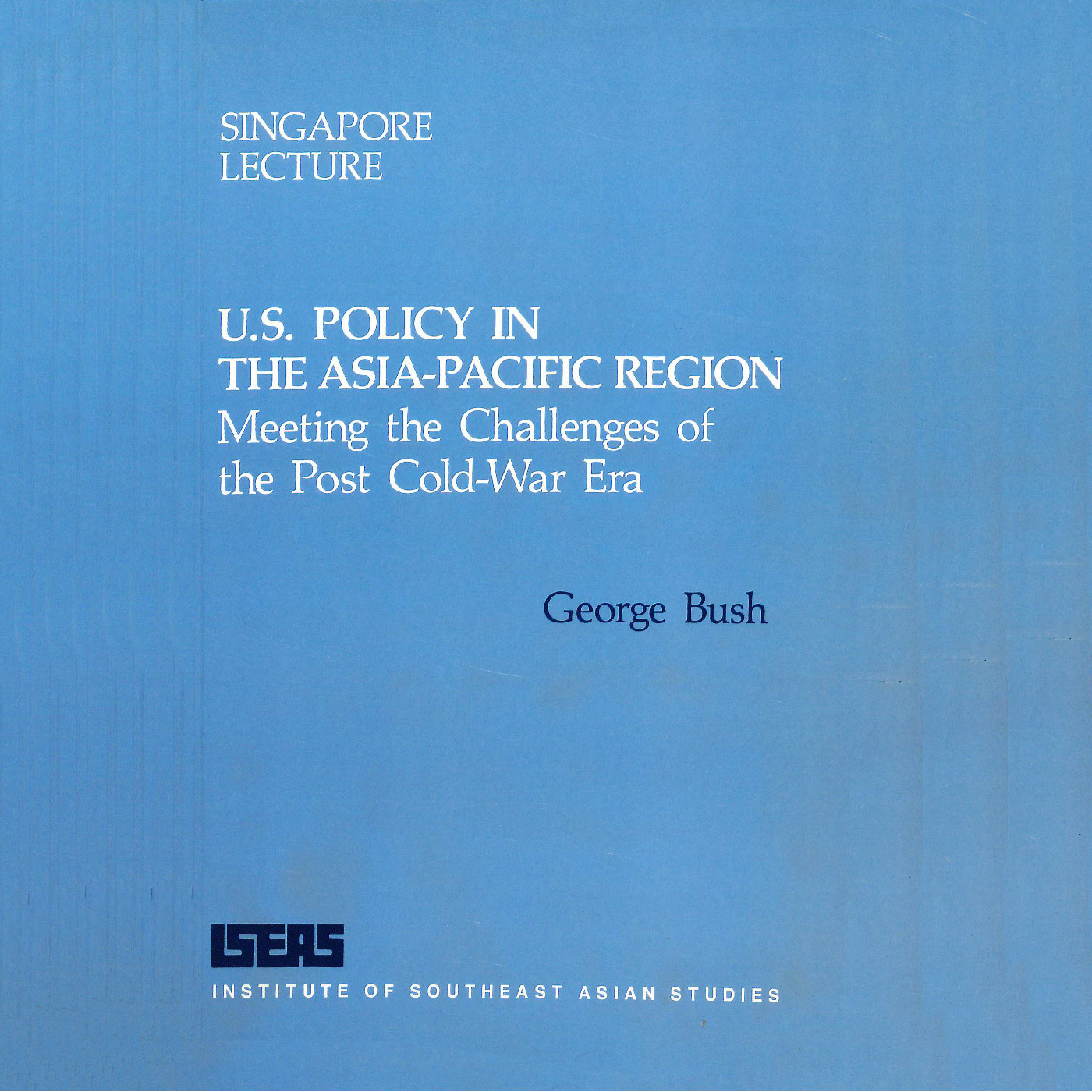 1992/01 - US Policy in the Asia-Pacific Region: Meeting the Challenges of the Post-Cold War Era (12th Singapore Lecture)