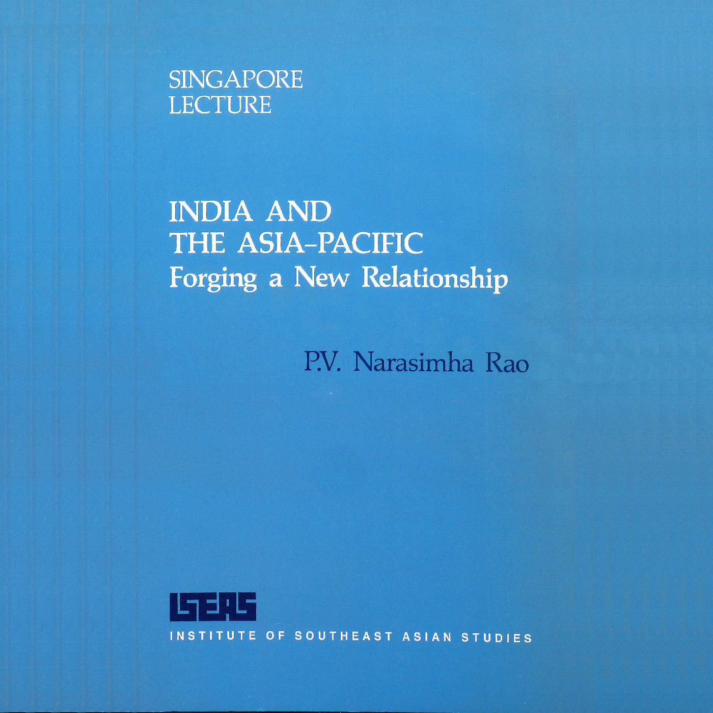 1994/01 - India and the Asia-Pacific: Forging a New Relationship (13th Singapore Lecture)