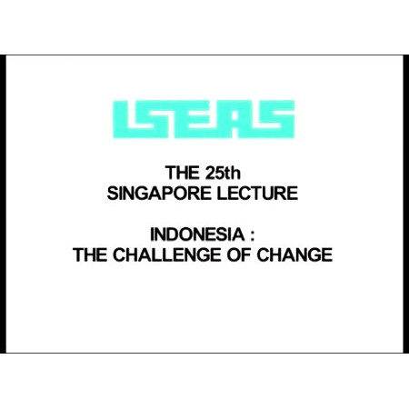 25th Singapore Lecture: Indonesia: the challenge of change