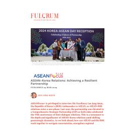 2025/05 - ASEANFocus+ - ASEAN–Korea Relations: Achieving a Resilient Partnership