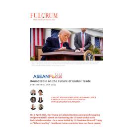 2025/11 - ASEANFocus+ - Roundtable on the Future of Global Trade