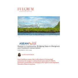 2025/13 - ASEANFocus+ - Rooted in Community: Bridging Gaps in Mangrove and Peatland Conservation