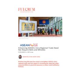 2025/17 - ASEANFocus+ - Enhancing ASEAN’s Intra-Regional Trade Need Not Require Bells and Whistles