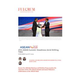 2025/21 - ASEANFocus+ - 47th ASEAN Summit: Steadiness Amid Shifting Tides