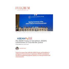2026/02 - ASEANFocus+ - The ASEAN Treaty on Extradition: ASEAN’s Commitment to Cross-Border Justice