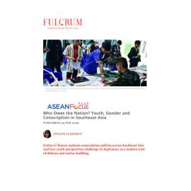 2026/03 - ASEANFocus+ - Who Owes the Nation? Youth, Gender and Conscription in Southeast Asia