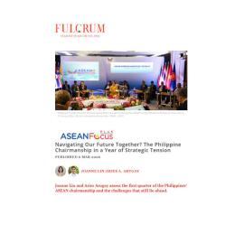 2026/04 - ASEANFocus+ - Navigating Our Future Together? The Philippine Chairmanship in a Year of Strategic Tension
